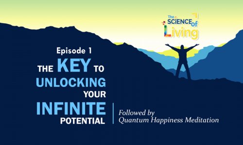 The Key To Unlocking Your Infinite Potential (The Science of Living : Episode 1)